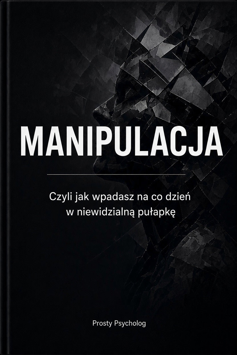 Manipulacja. Czyli jak wpadasz na co dzień w niewidzialną pułapkę.